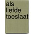 Als liefde toeslaat