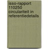 ISSO-rapport 110250 Circulariteit in referentiedetails door Onbekend