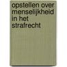 Opstellen over menselijkheid in het strafrecht by Unknown