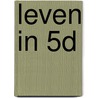 Leven in 5D door Maureen J. St. Germain