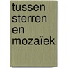 Tussen sterren en mozaïek door Leni Saris