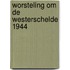 Worsteling om de Westerschelde 1944