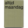 Altijd maandag door Margreet Schouwenaar