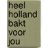 Heel Holland Bakt voor jou