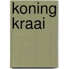 Koning Kraai by Bettina Ijzendoorn