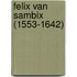 Felix van Sambix (1553-1642)