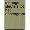 De negen sleutels tot het enneagram door A.H. Almaas