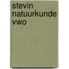 Stevin Natuurkunde Vwo by Ruud Brouwer
