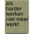 Als harder werken niet meer werkt
