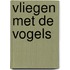 Vliegen met de vogels