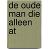 De oude man die alleen at door Howard Pearlstein