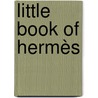 Little Book of Hermès by Karen Homer