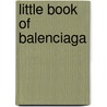 Little Book of Balenciaga door Emmanuelle Dirix