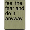 Feel The Fear And Do It Anyway door Susan Jeffers