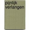 Pijnlijk verlangen door Wim van Dooren