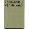 Commandeur van de Kaap by Joyce Bergvelt