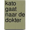 Kato gaat naar de dokter by Sam Loman