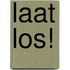 Laat los!