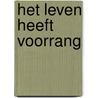 Het leven heeft voorrang door Karin Peters