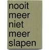Nooit meer niet meer slapen door Jelmer Jepsen