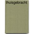 Thuisgebracht