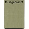 Thuisgebracht by Elena Walters