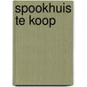 Spookhuis te koop by Isabelle Quinn