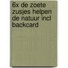 6x De Zoete Zusjes helpen de natuur incl Backcard by Hanneke de Zoete