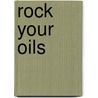 Rock Your Oils door Hanneke Peeters