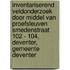 Inventariserend Veldonderzoek door middel van Proefsleuven Smedenstraat 102 - 104, Deventer, Gemeente Deventer