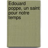 Édouard Poppe, un saint pour notre temps door René Stockman