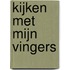 Kijken met mijn vingers