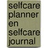 Selfcare Planner en Selfcare Journal