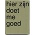 HIER ZIJN DOET ME GOED