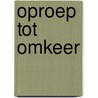 Oproep tot omkeer by Wim Dekker
