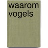 waarom vogels by Edzard Mik