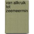 van Alikruik tot Zeemeermin