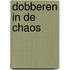 Dobberen in de chaos