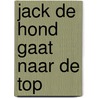 Jack de hond gaat naar de top door Daan Croonen en Julius Thijssens