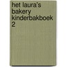 Het Laura's Bakery Kinderbakboek 2 by Laura Kieft