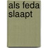 Als Feda slaapt