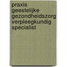 Praxis geestelijke gezondheidszorg verpleegkundig specialist door Onbekend