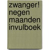 Zwanger! negen maanden invulboek by Leukigheidjes