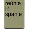 Reünie in Spanje by Anna Thomas