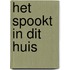 Het spookt in dit huis