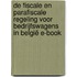 De fiscale en parafiscale regeling voor bedrijfswagens in België E-book