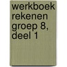 Werkboek Rekenen Groep 8, deel 1 by Learn2learn Publishing