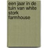 Een jaar in de tuin van White Stork Farmhouse