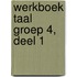 Werkboek Taal Groep 4, deel 1