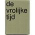 De vrolijke tijd